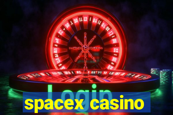 spacex casino