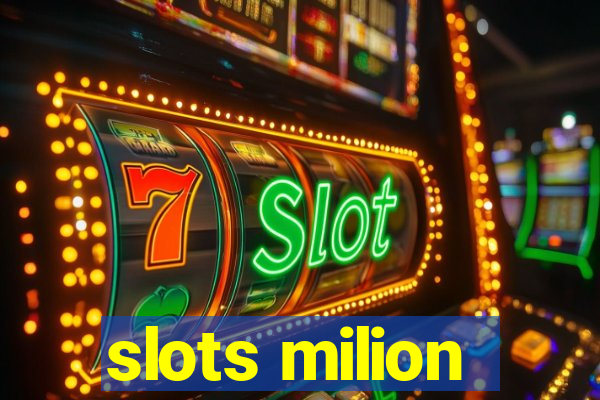 slots milion