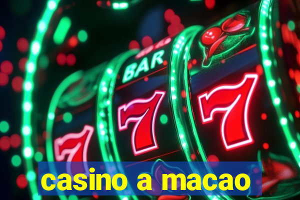 casino a macao