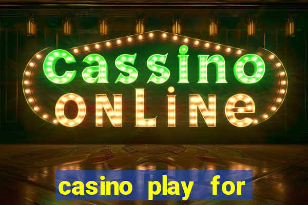 casino play for fun games