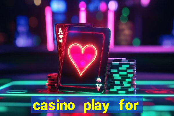 casino play for fun games