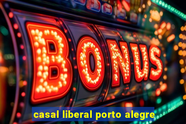 casal liberal porto alegre