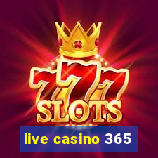 live casino 365