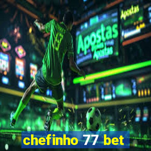 chefinho 77 bet