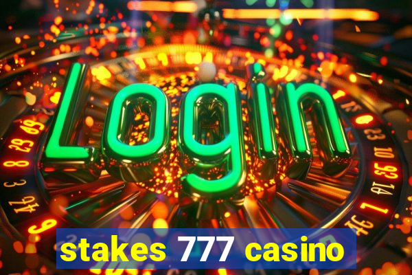 stakes 777 casino