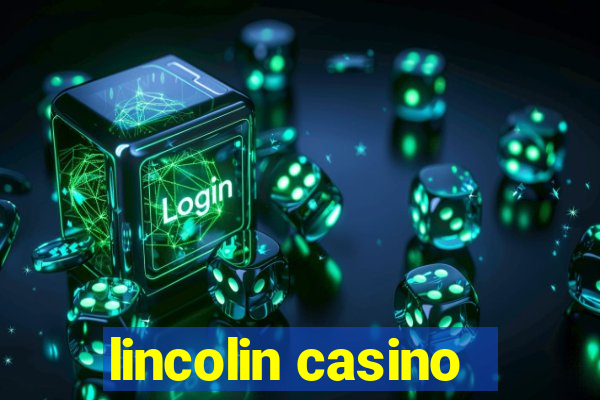 lincolin casino