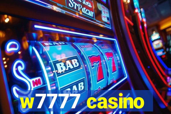 w7777 casino