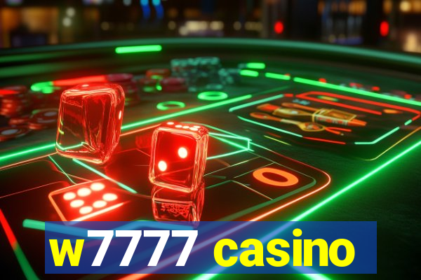 w7777 casino