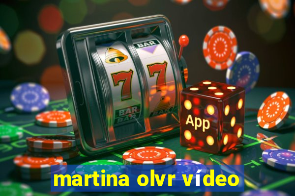 martina olvr vídeo