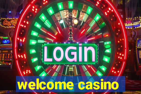 welcome casino