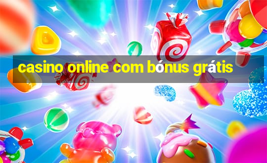 casino online com bónus grátis