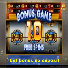 bet bonus no deposit