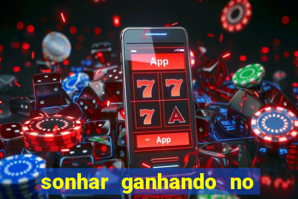 sonhar ganhando no jogo do bicho