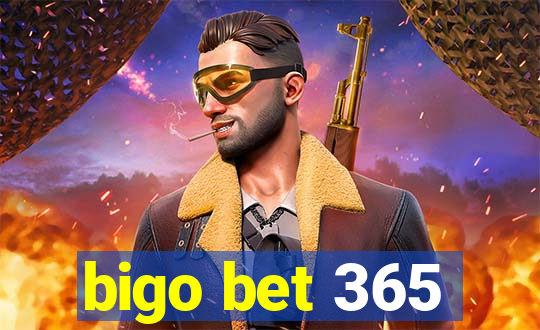 bigo bet 365