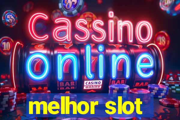 melhor slot