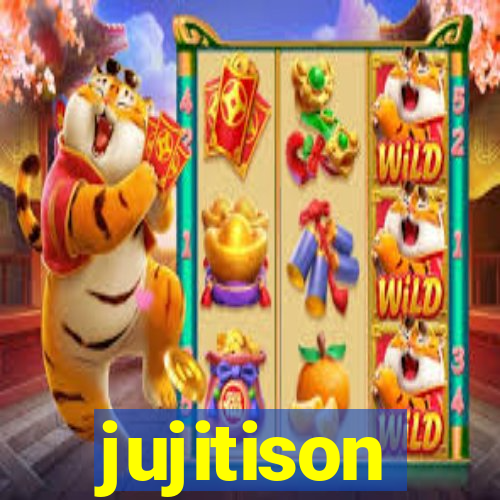 jujitison