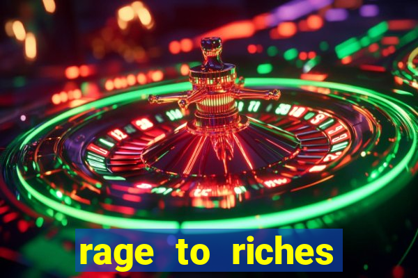 rage to riches slot online