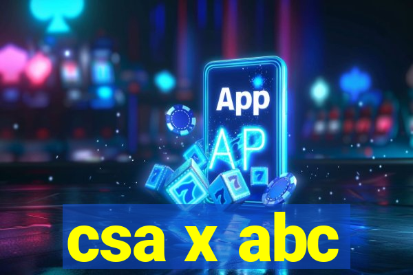 csa x abc