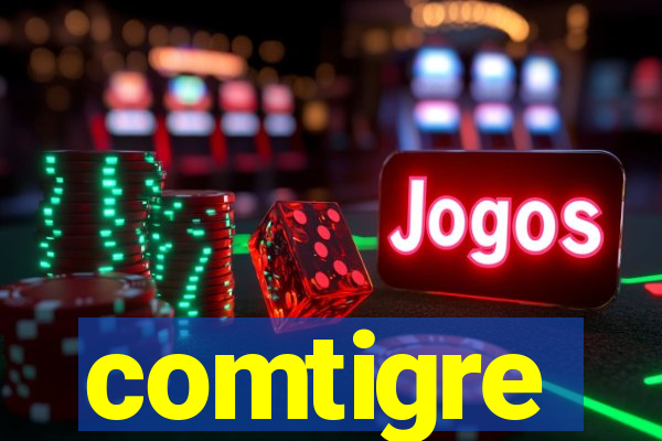 comtigre