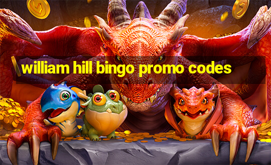 william hill bingo promo codes