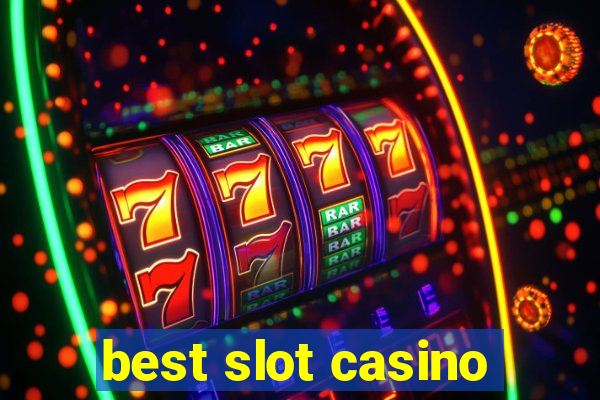 best slot casino