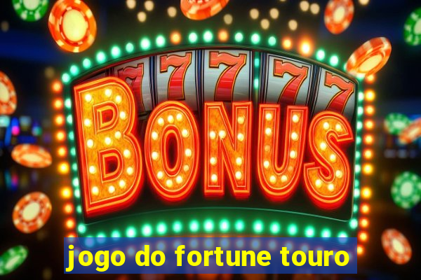 jogo do fortune touro