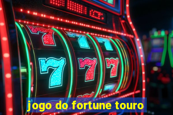 jogo do fortune touro