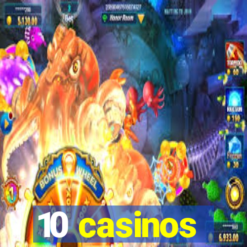 10 casinos