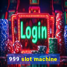 999 slot machine