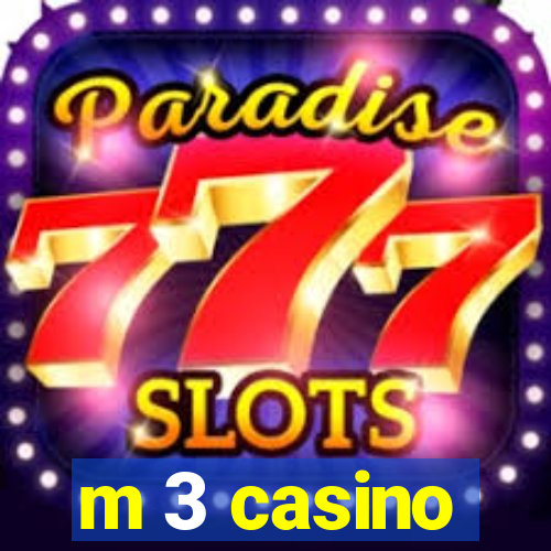 m 3 casino