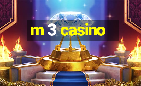 m 3 casino