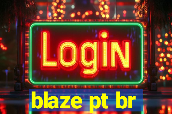 blaze pt br