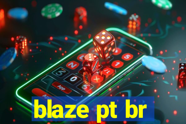 blaze pt br