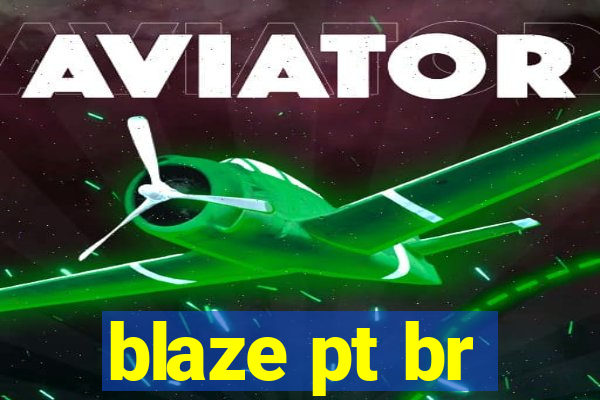 blaze pt br