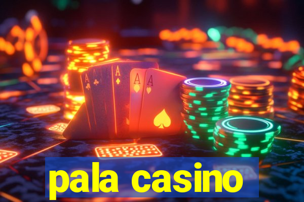 pala casino