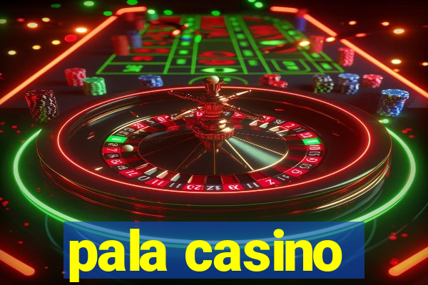 pala casino