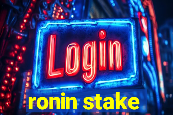 ronin stake