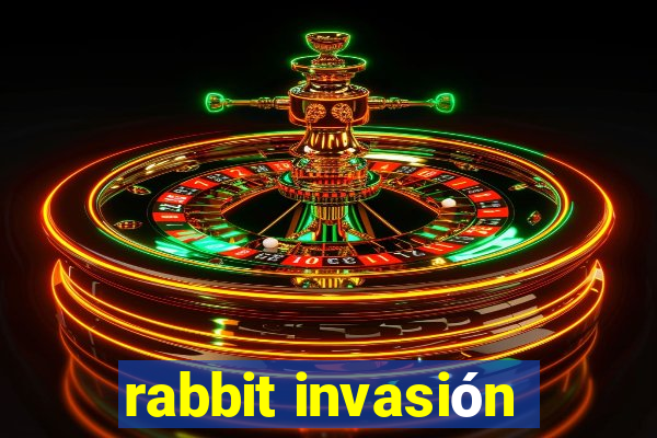 rabbit invasión