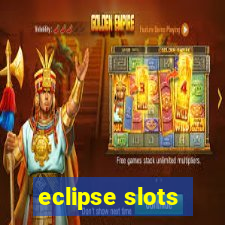 eclipse slots