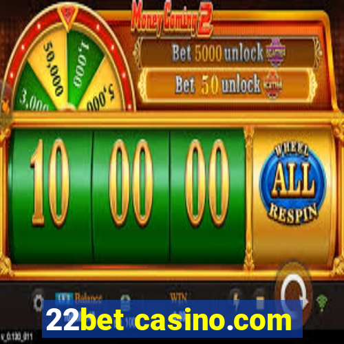 22bet casino.com