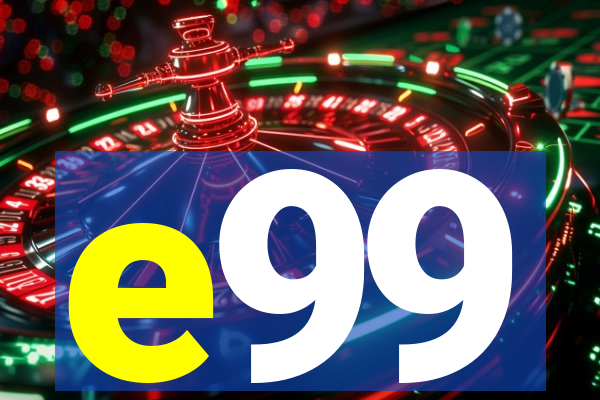 e99