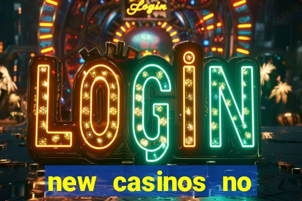 new casinos no deposit bonus