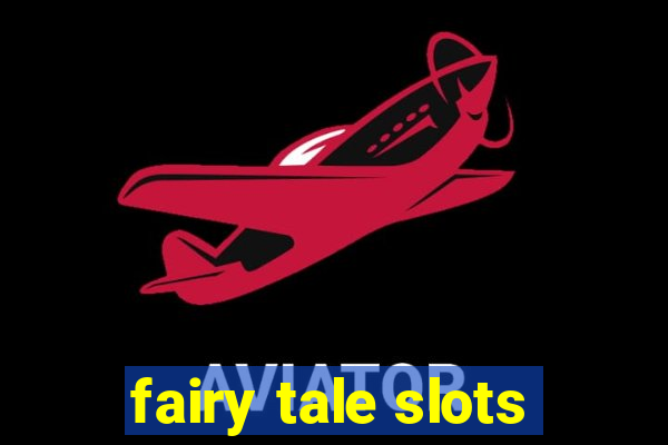 fairy tale slots