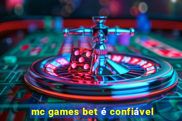 mc games bet é confiável