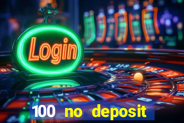 100 no deposit casino bonus