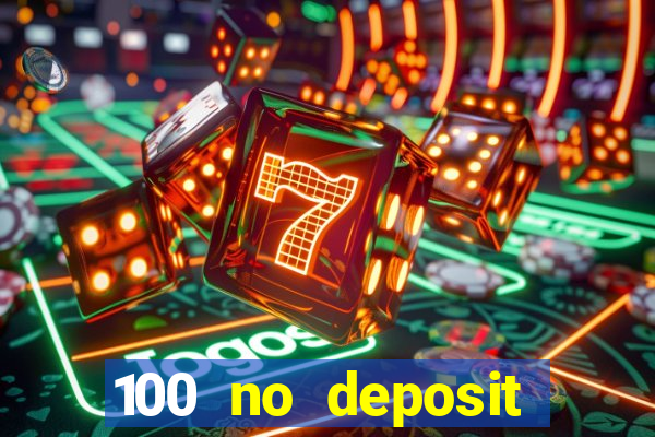 100 no deposit casino bonus