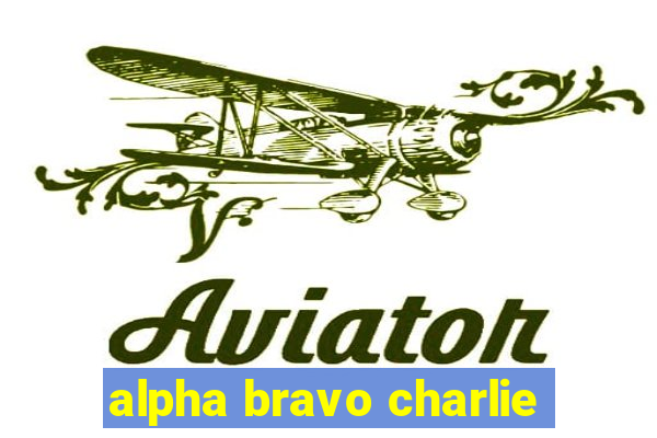 alpha bravo charlie