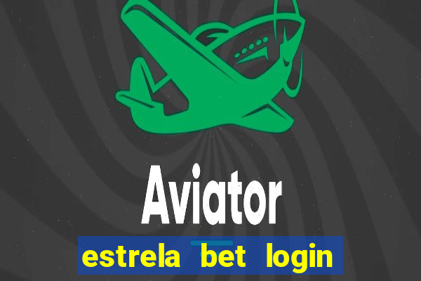 estrela bet login entrar login entrar