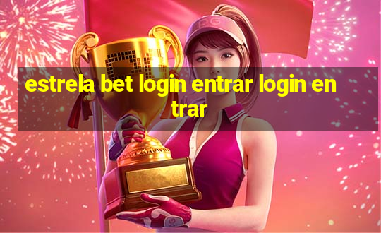 estrela bet login entrar login entrar