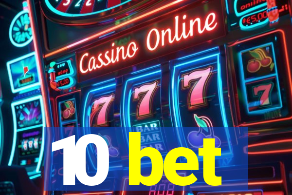 10 bet